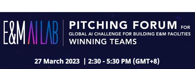 E&M AI Lab - the Pitching Forum for Global AI Challenge for Building E&M Facilities Winning Teams